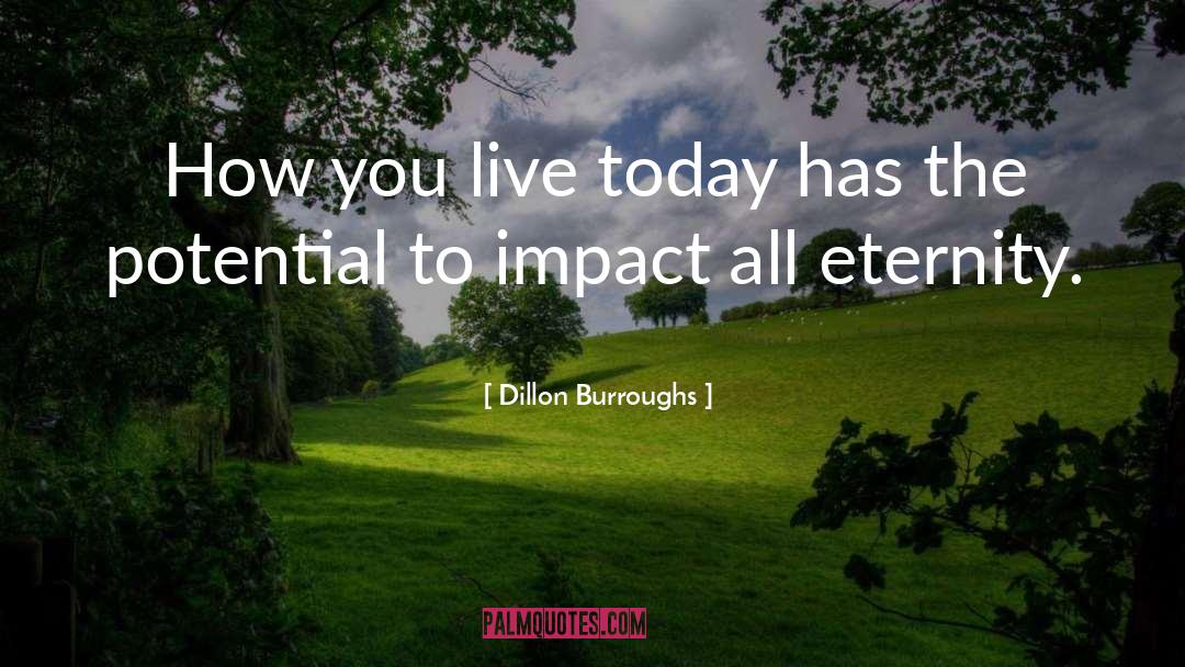 Live Today quotes by Dillon Burroughs