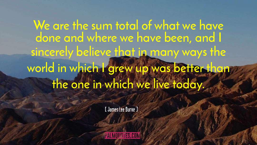 Live Today quotes by James Lee Burke