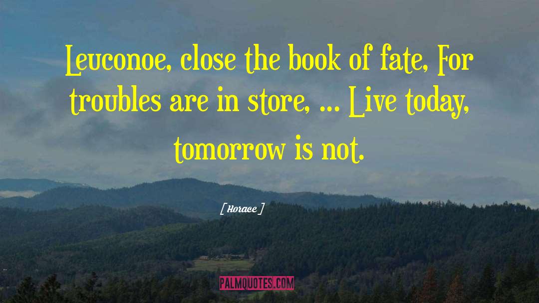 Live Today quotes by Horace