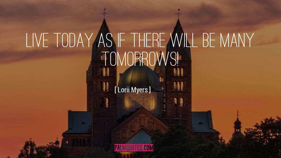 Live Today quotes by Lorii Myers