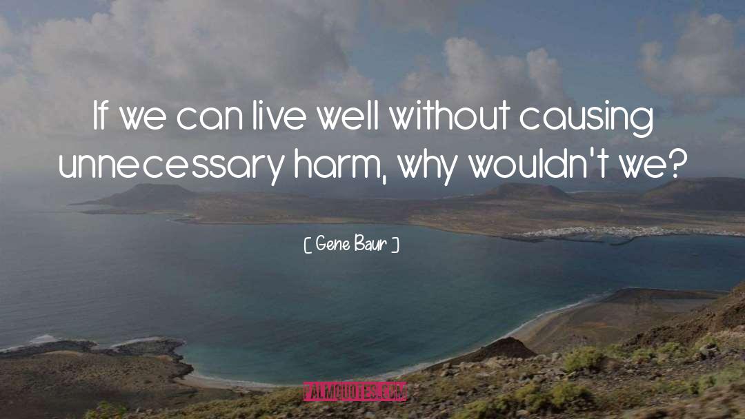 Live Well quotes by Gene Baur