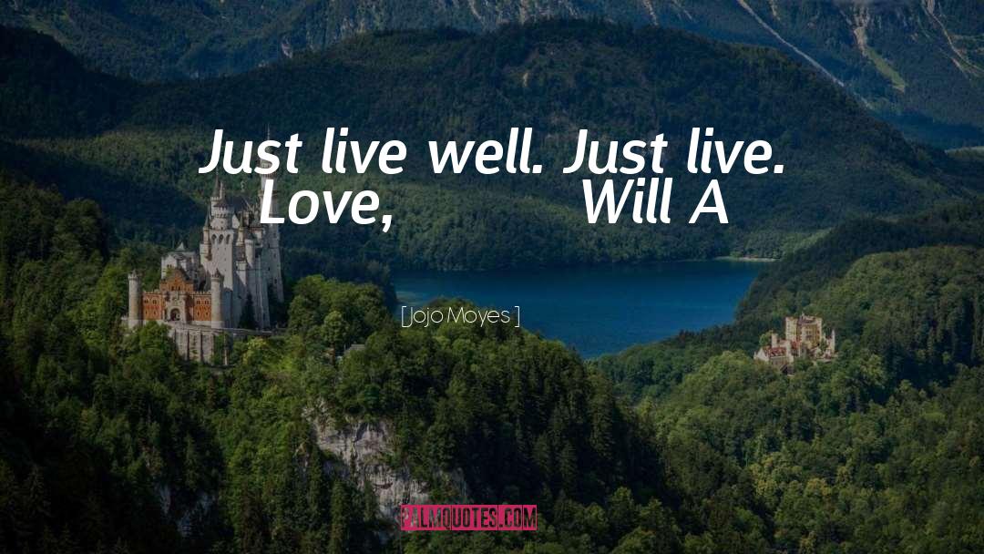 Live Well quotes by Jojo Moyes