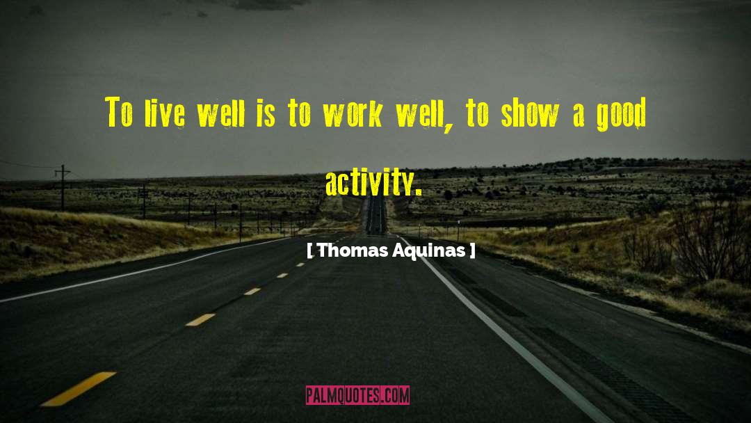 Live Well quotes by Thomas Aquinas