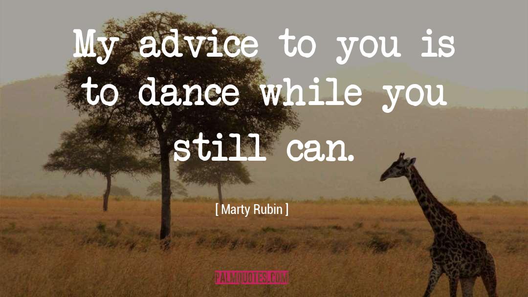 Live While You Can quotes by Marty Rubin