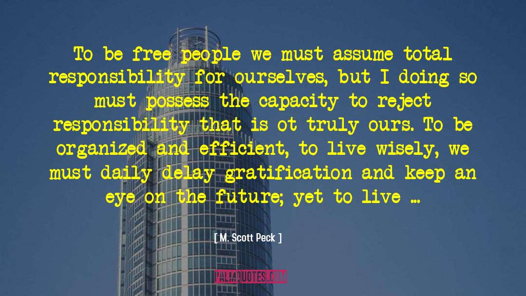 Live Wisely quotes by M. Scott Peck