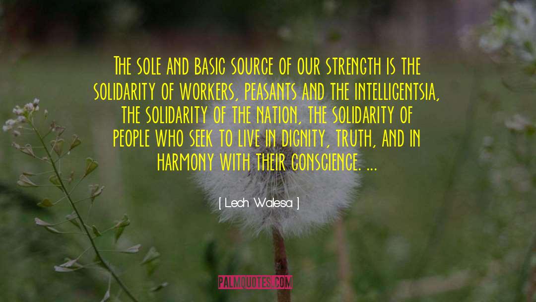 Live With Dignity And Peace quotes by Lech Walesa