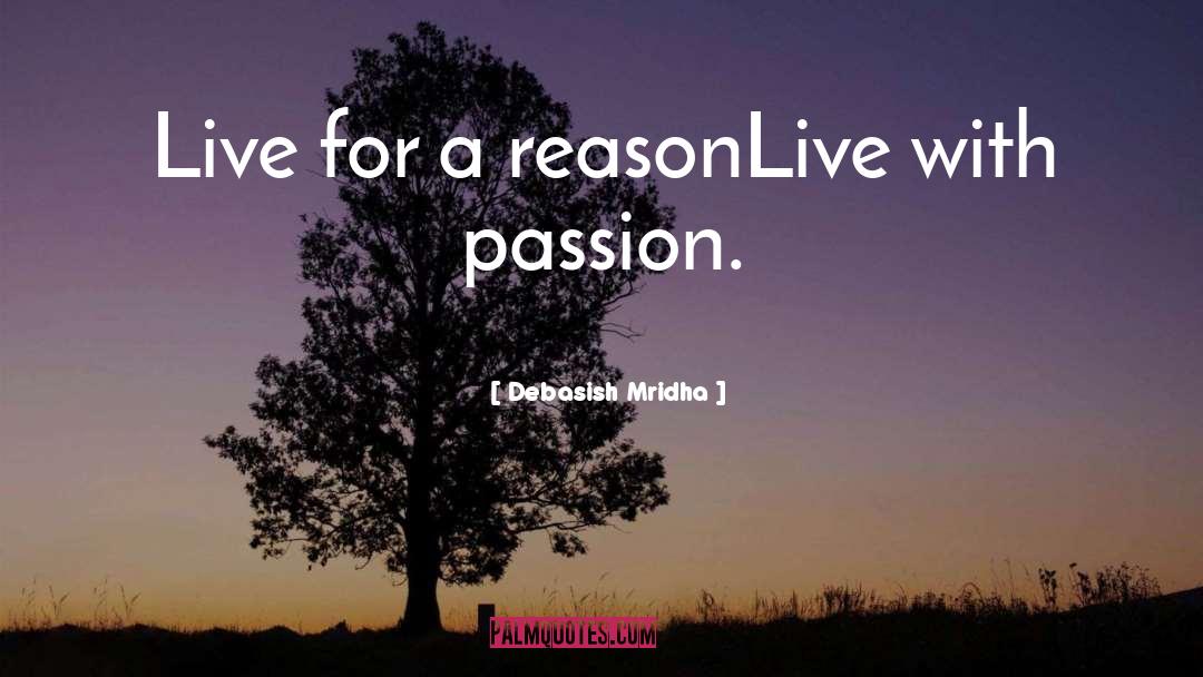 Live With Passion quotes by Debasish Mridha