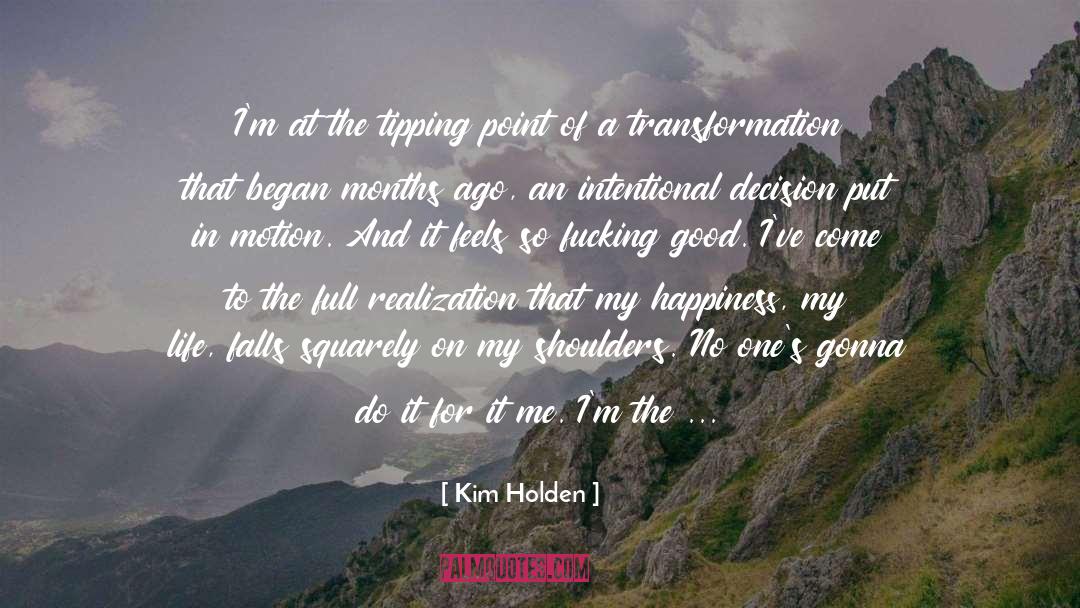 Live With The Fire quotes by Kim Holden