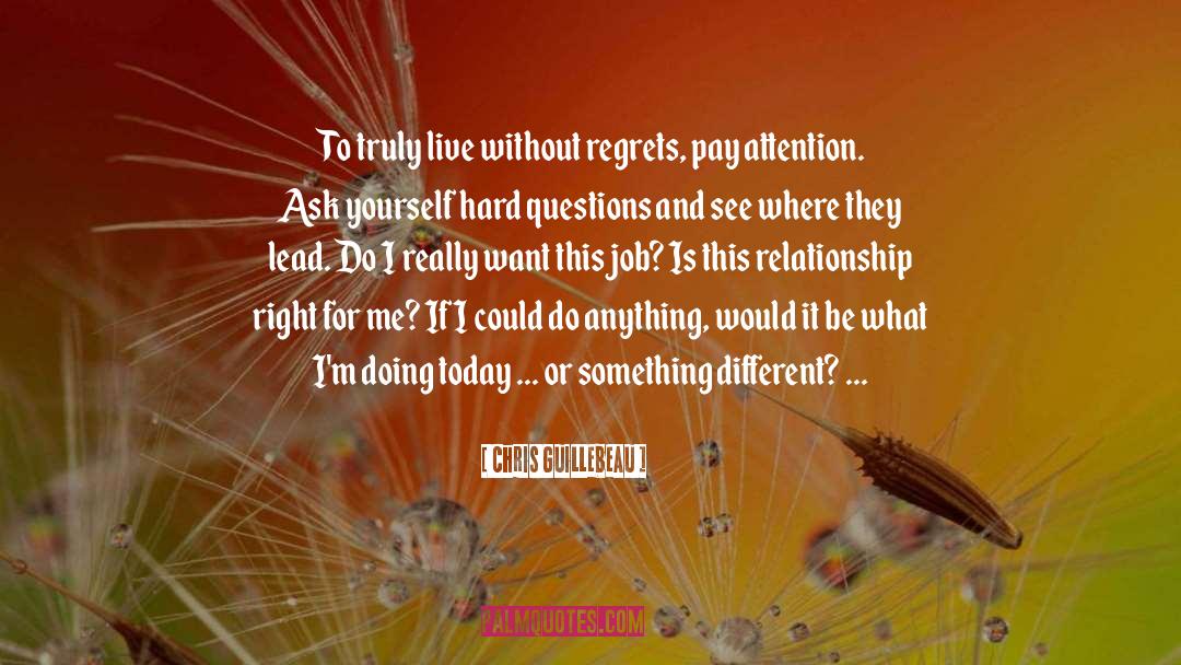 Live Without Regrets quotes by Chris Guillebeau