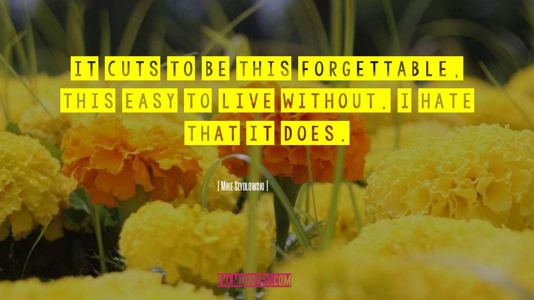 Live Without Regrets quotes by Mike Szydlowski