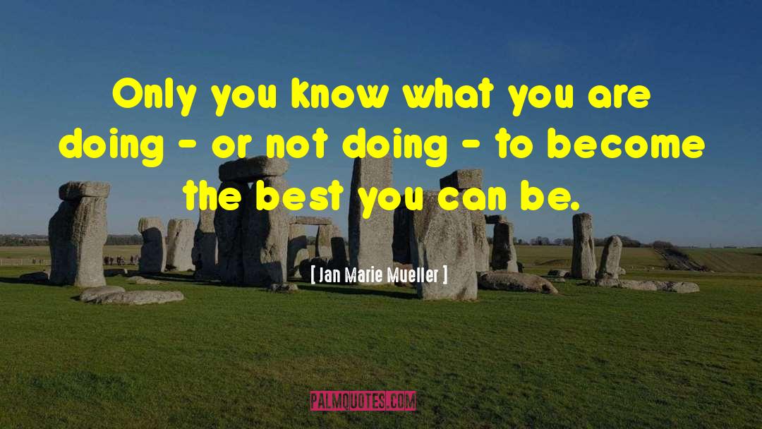 Live Your Best Life quotes by Jan Marie Mueller