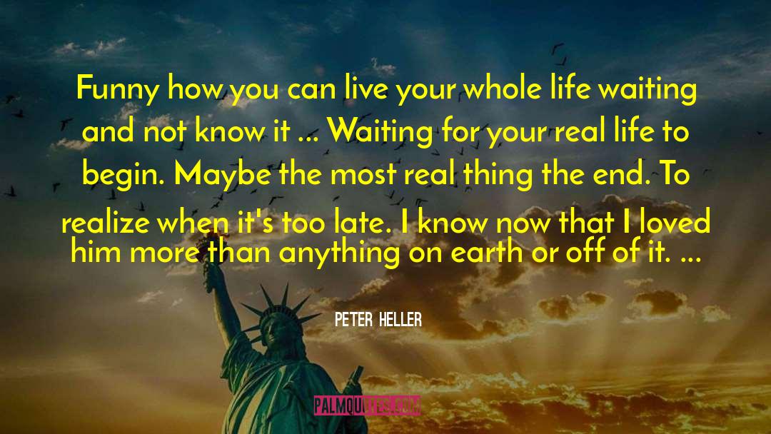 Live Your Life Mission quotes by Peter Heller