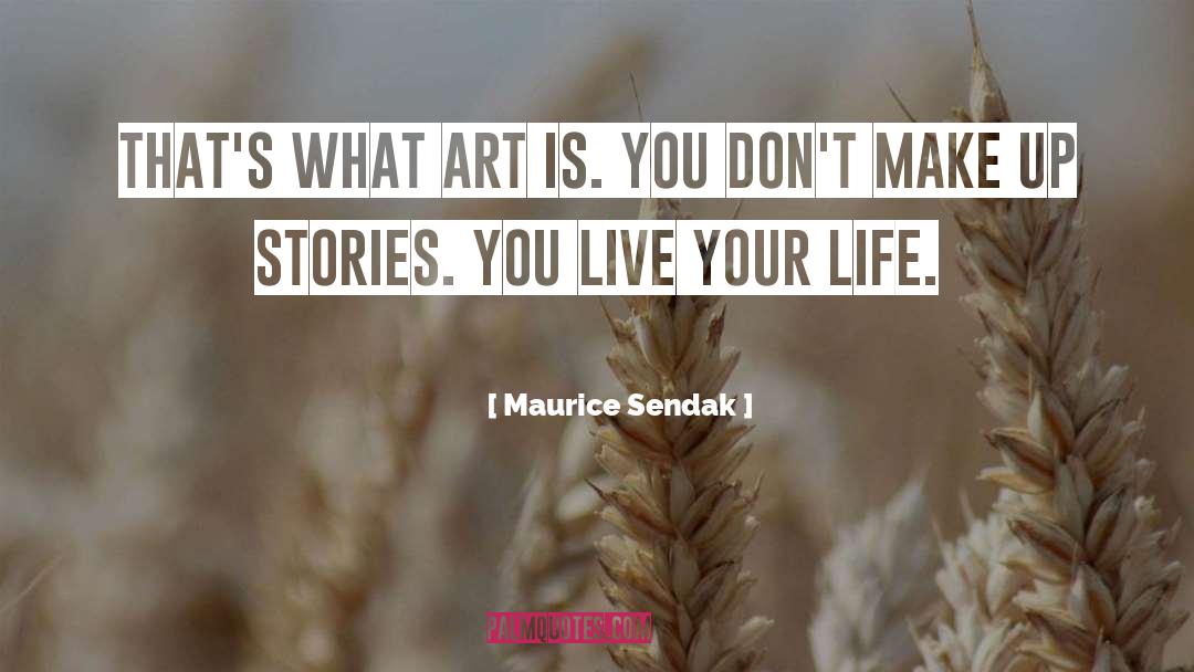 Live Your Life quotes by Maurice Sendak