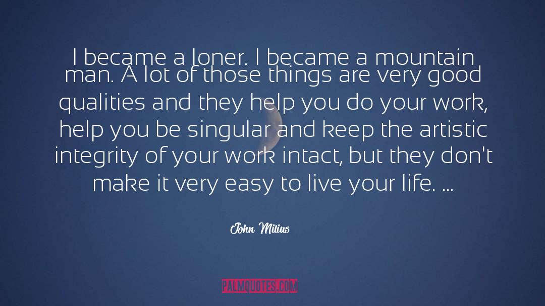 Live Your Life quotes by John Milius