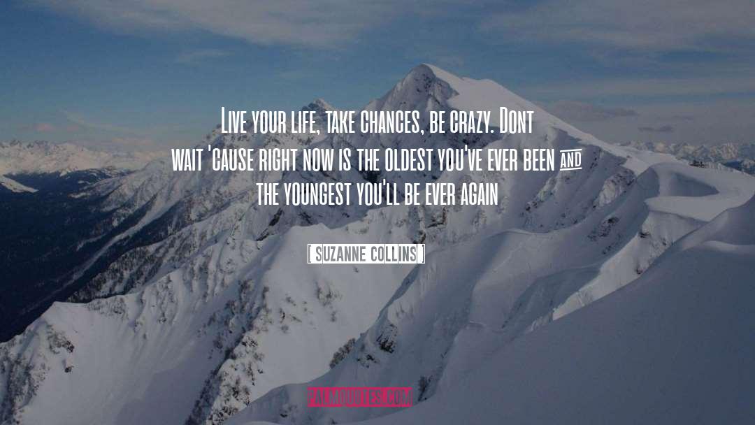 Live Your Life quotes by Suzanne Collins