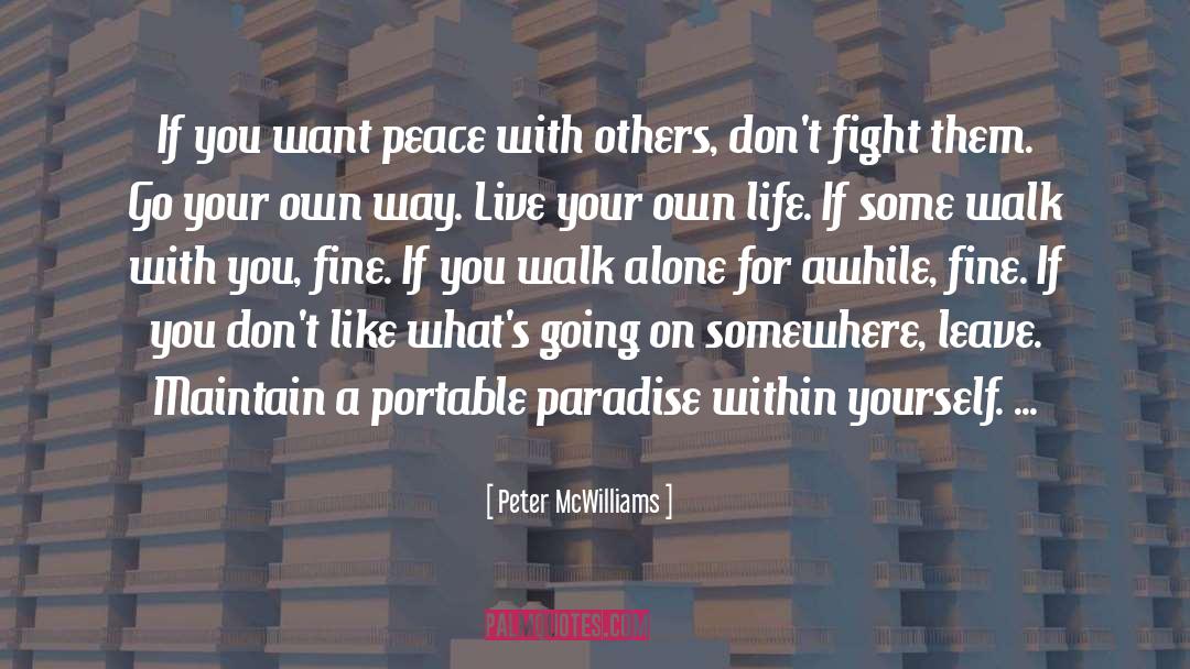 Live Your Own Life quotes by Peter McWilliams