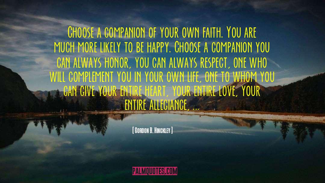 Live Your Own Life quotes by Gordon B. Hinckley