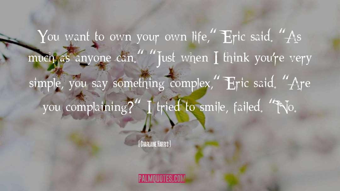 Live Your Own Life quotes by Charlaine Harris