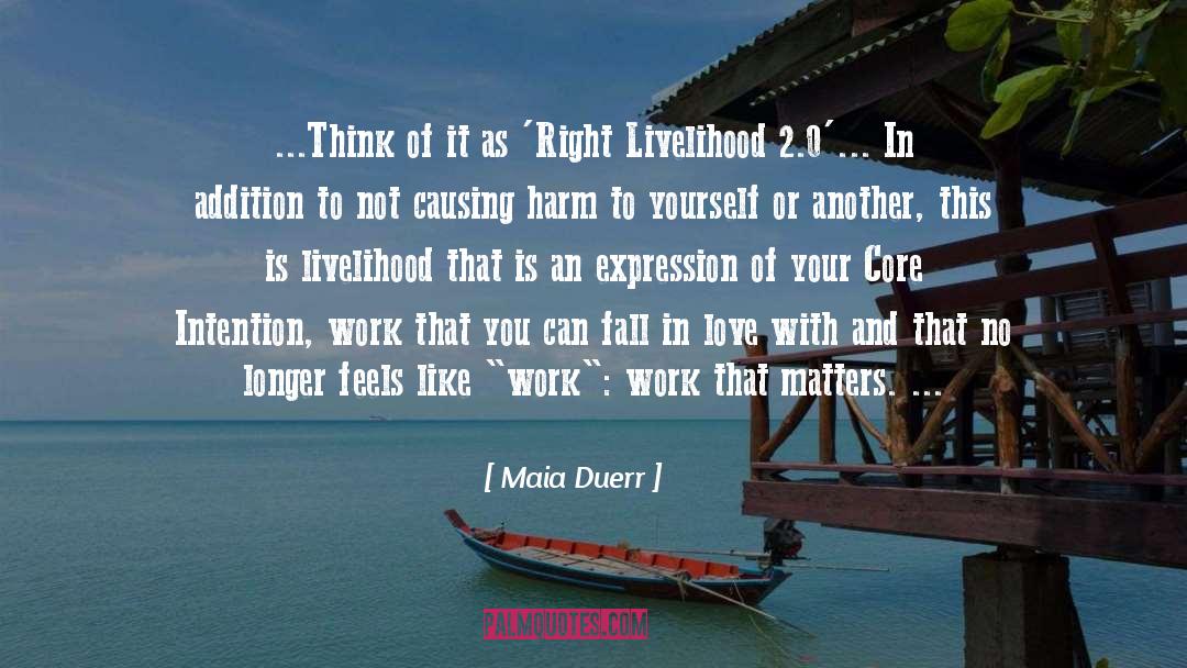 Livelihood quotes by Maia Duerr