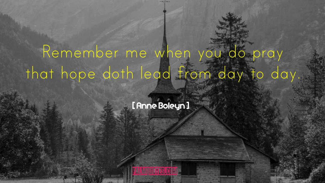 Livelong Day quotes by Anne Boleyn