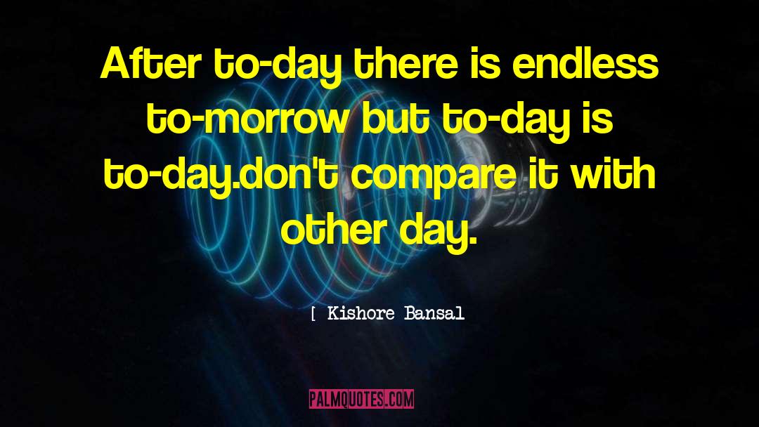 Livelong Day quotes by Kishore Bansal