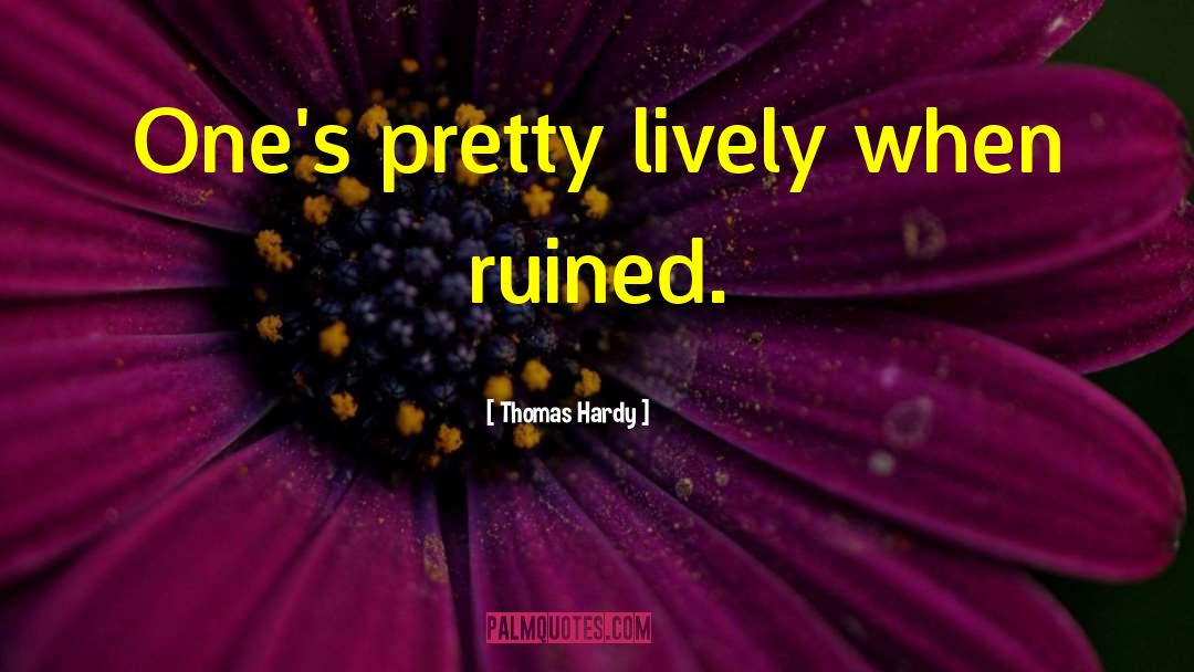 Lively quotes by Thomas Hardy