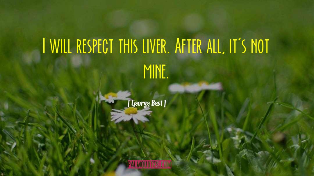 Liver quotes by George Best