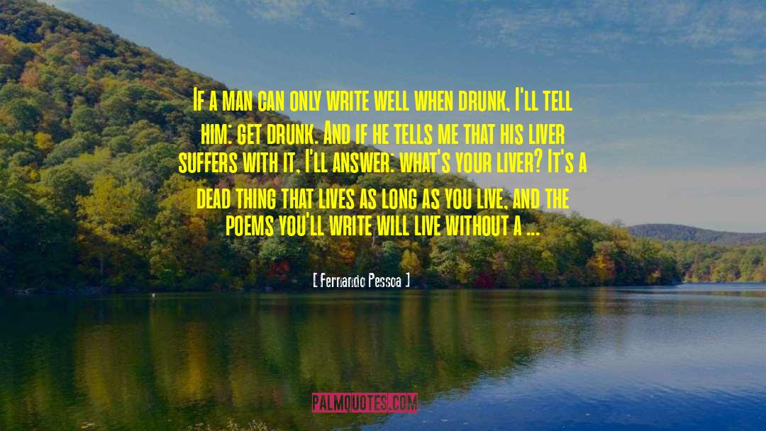 Liver quotes by Fernando Pessoa