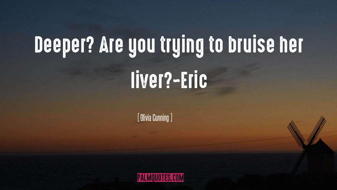 Liver quotes by Olivia Cunning