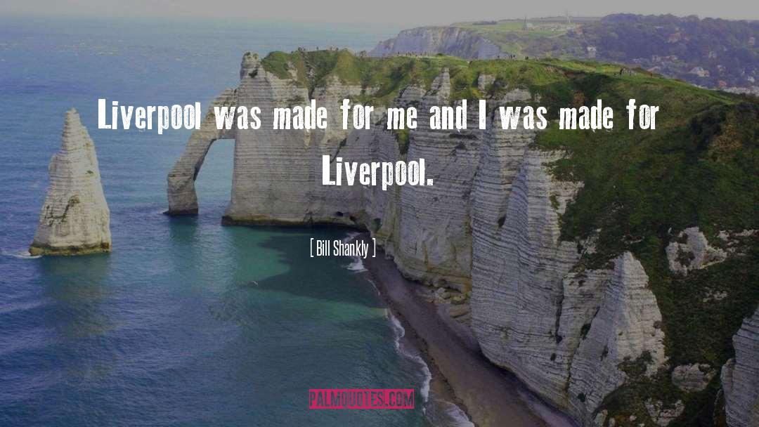 Liverpool Fc quotes by Bill Shankly