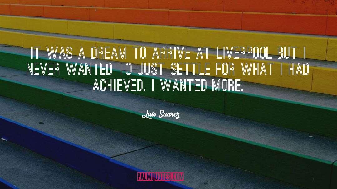 Liverpool Fc quotes by Luis Suarez
