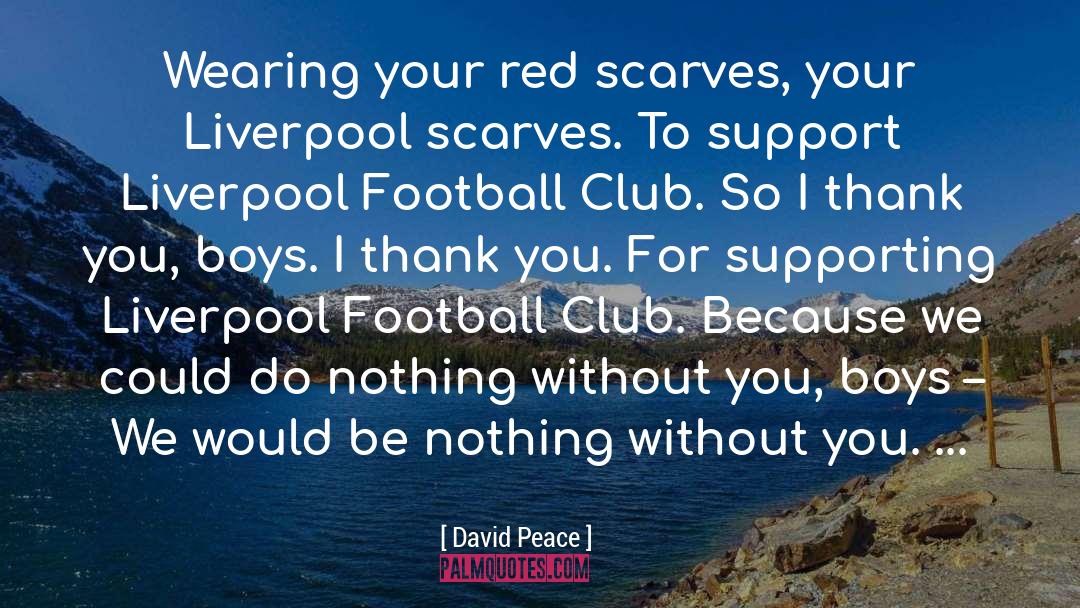 Liverpool Football Club quotes by David Peace