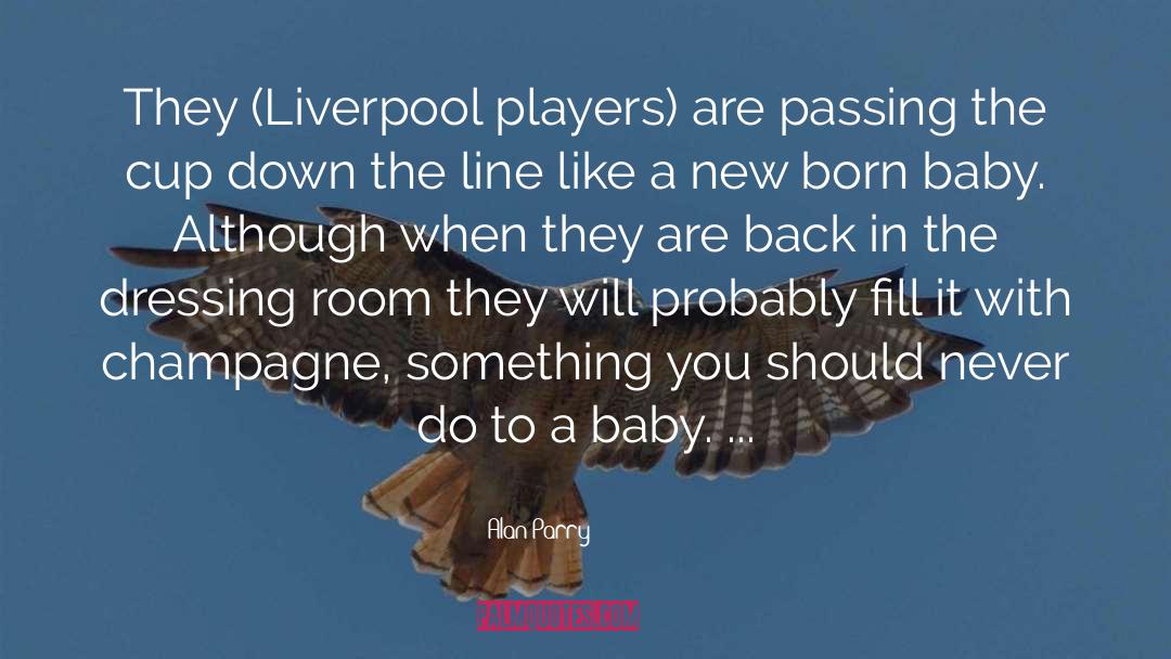 Liverpool quotes by Alan Parry