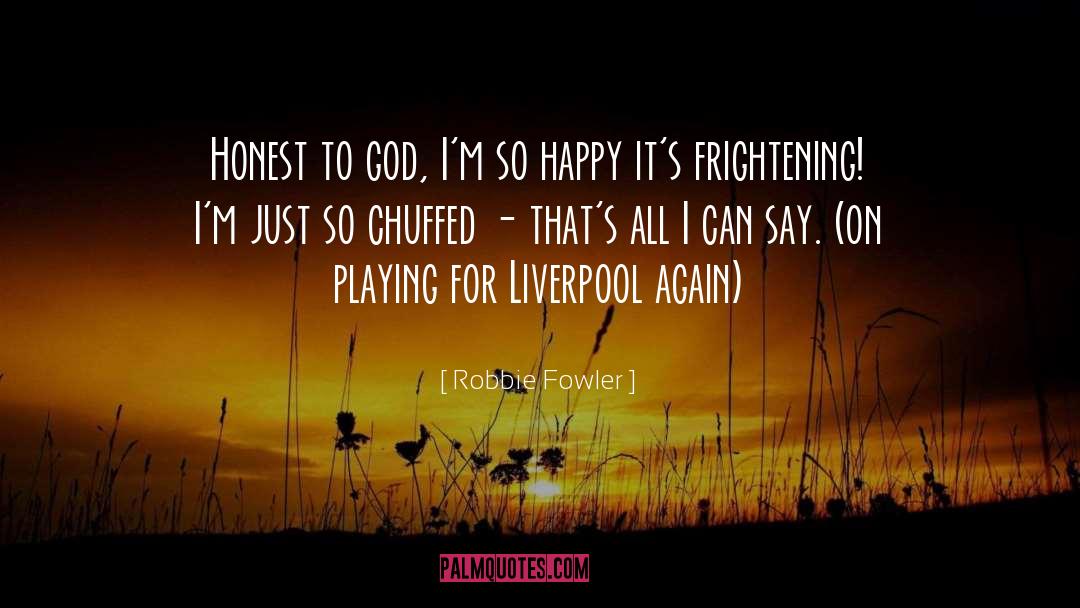 Liverpool quotes by Robbie Fowler