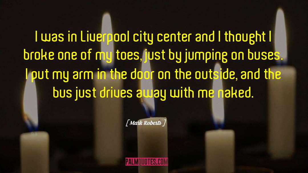 Liverpool quotes by Mark Roberts