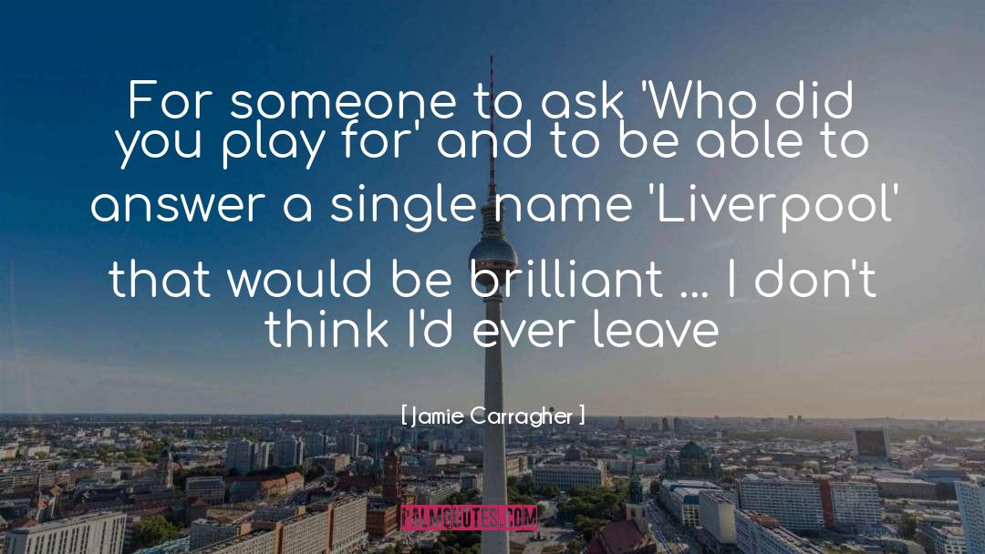Liverpool quotes by Jamie Carragher