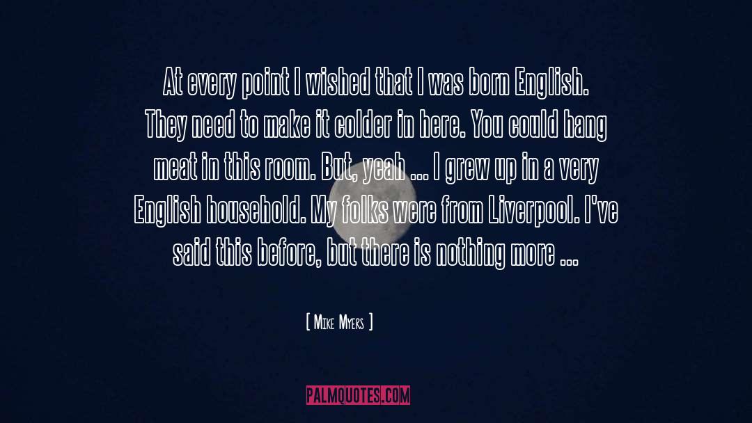 Liverpool quotes by Mike Myers