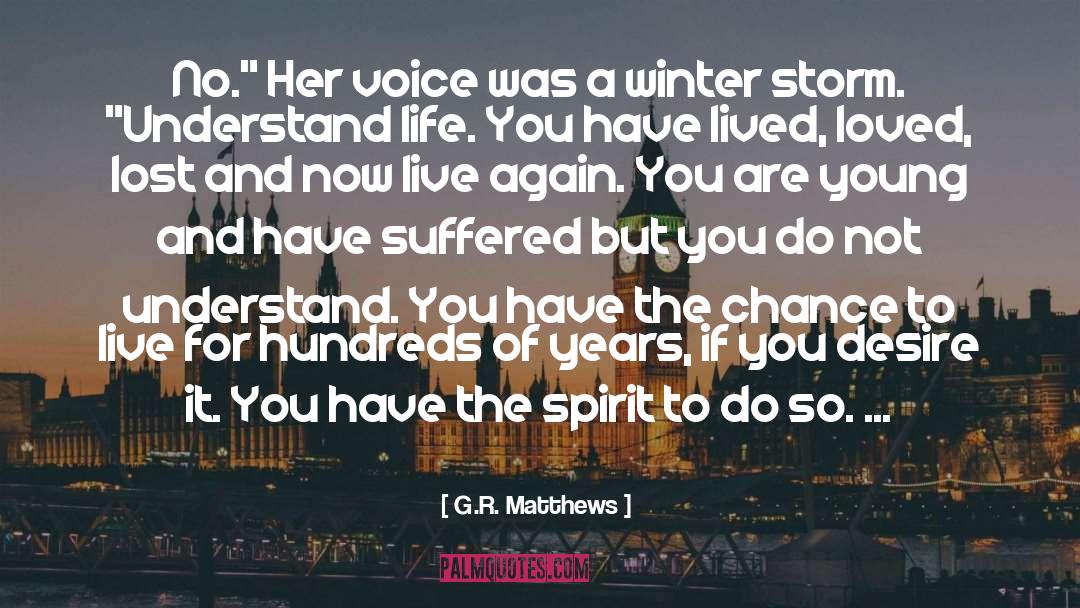 Lives Lost quotes by G.R. Matthews