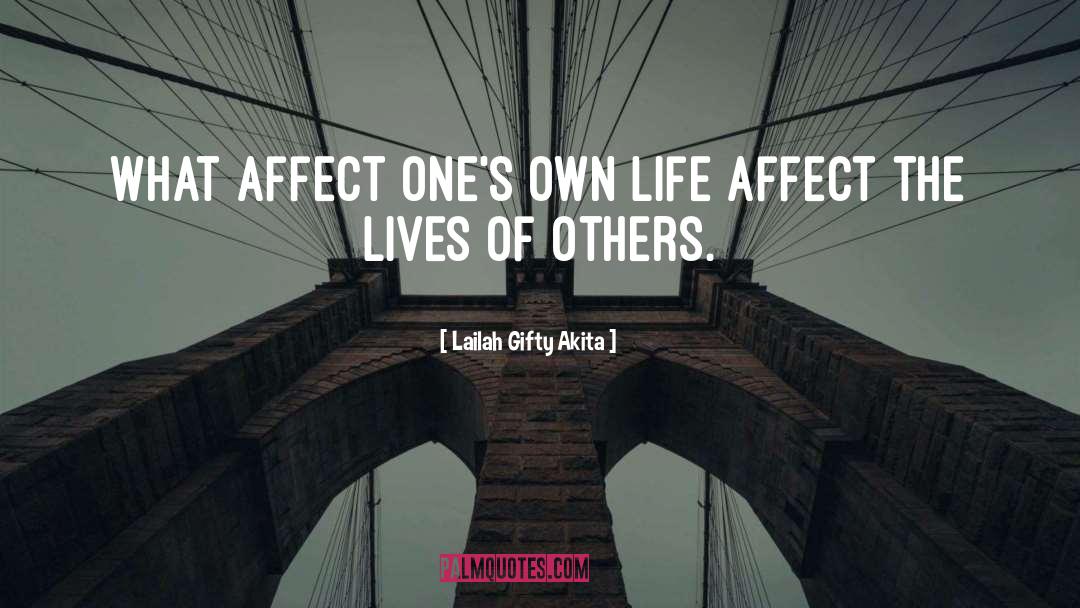 Lives Of Others quotes by Lailah Gifty Akita