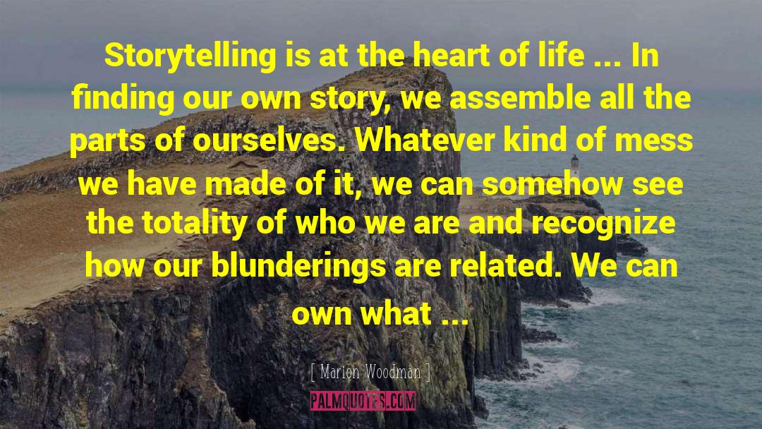 Lives Our Life quotes by Marion Woodman