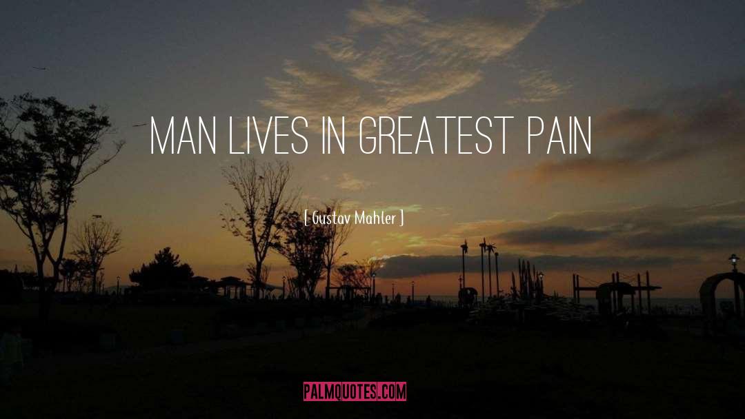 Lives quotes by Gustav Mahler