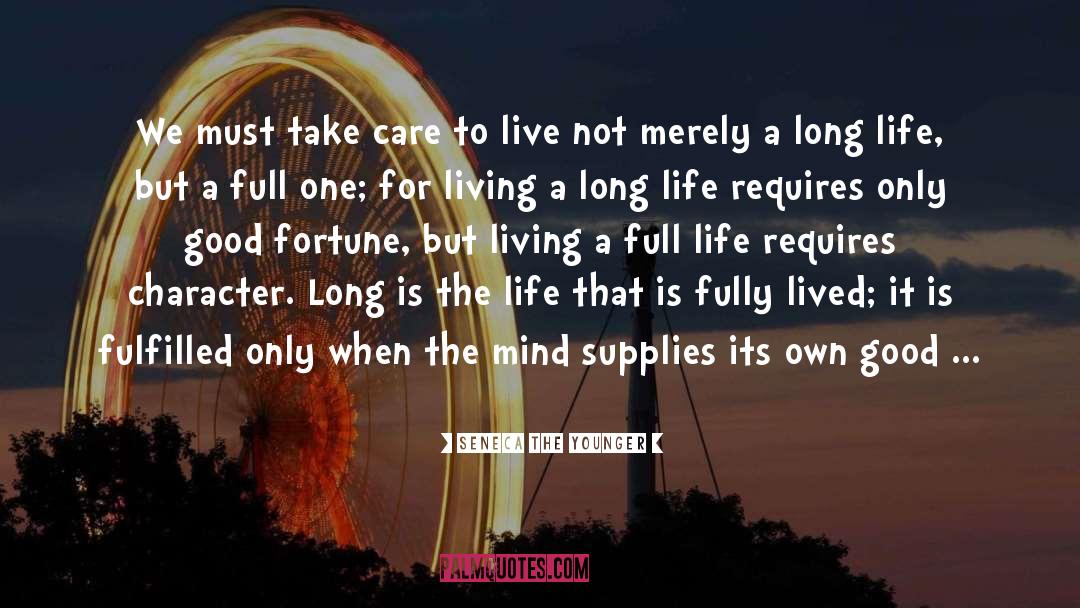 Living A Full Life quotes by Seneca The Younger