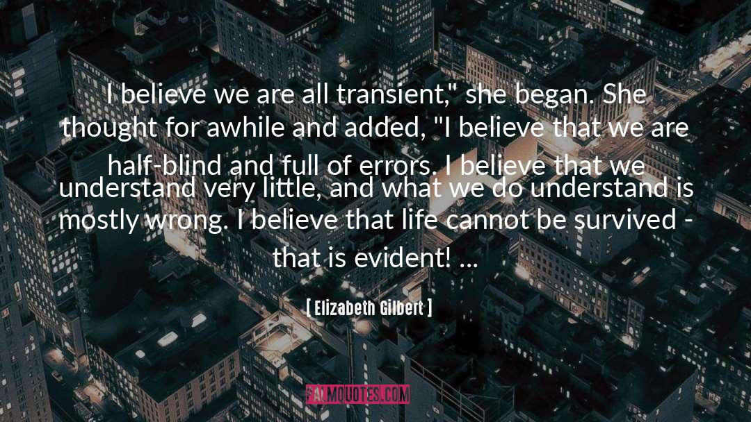 Living A Half Life quotes by Elizabeth Gilbert