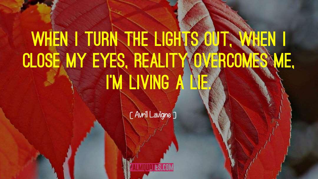 Living A Lie quotes by Avril Lavigne