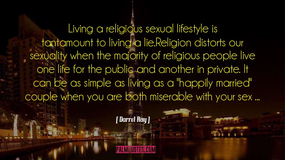 Living A Lie quotes by Darrel Ray