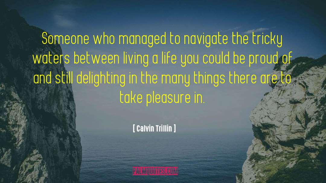Living A Life quotes by Calvin Trillin