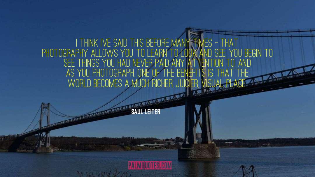 Living A Life That Matters quotes by Saul Leiter