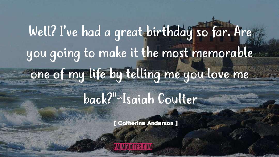 Living A Memorable Life quotes by Catherine Anderson