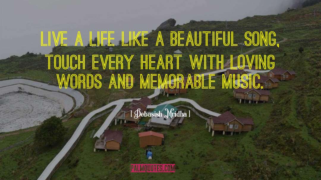 Living A Memorable Life quotes by Debasish Mridha