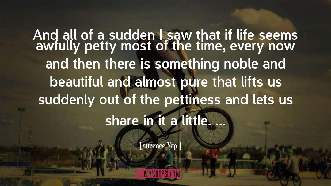 Living A Noble Life quotes by Laurence Yep